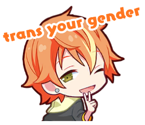 Trans your gender